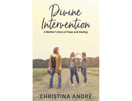 Livro Divine Intervention: A Mother's Story of Hope and Healing Christina Andre' (Inglês)