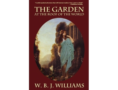 Livro The Garden at the Roof of the World de W B J Williams (Inglês)
