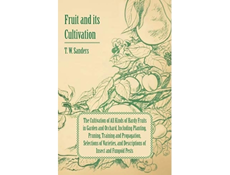 Livro Fruit and its Cultivation de T W Sanders (Inglês)