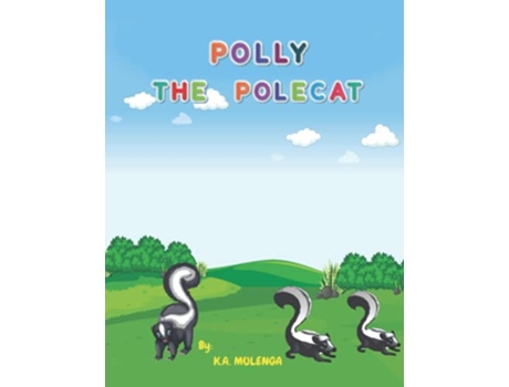 Livro POLLY THE POLECAT A funny childrens book about siblings ages 13 46 78 de Ka Mulenga (Inglês)