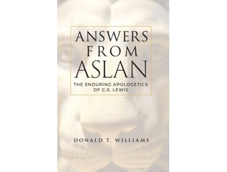 Livro Answers from Aslan The Enduring Apologetics of C.S. Lewis de Donald T Williams (Inglês)