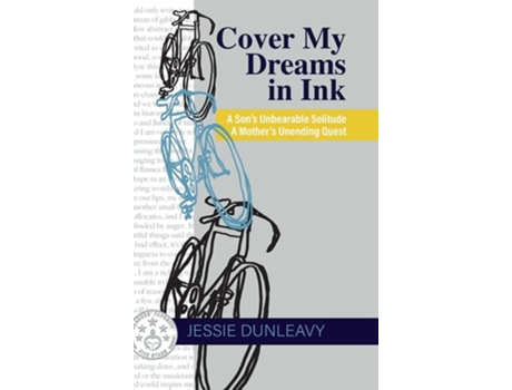Livro Cover My Dreams In Ink A Sons Unbearable Solitude A Mothers Unending Quest De Jessie Dunleavy (inglês - Capa Dura)