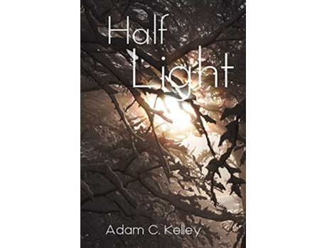 Livro Half Light De Adam C Kelley (inglês)