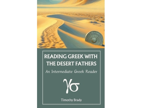 Livro Reading Greek with the Desert Fathers An Intermediate Greek Reader de Timothy Brady (Inglês)