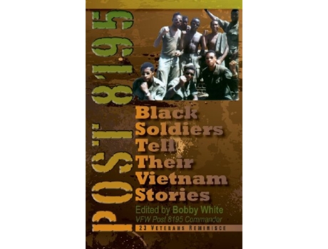 Livro Post 8195 Black Soldiers Tell Their Vietnam Stories de White Bobby (Inglês)