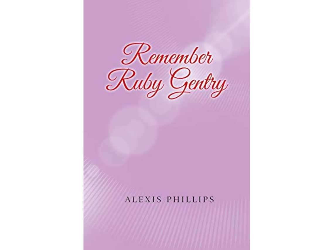 Livro Remember Ruby Gentry de Alexis Phillips (Inglês)