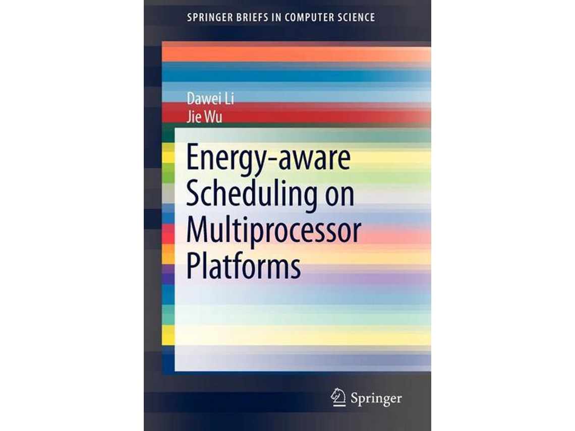 Livro Energyaware Scheduling on Multiprocessor Platforms SpringerBriefs in Computer Science de Dawei Li Jie Wu (Inglês)