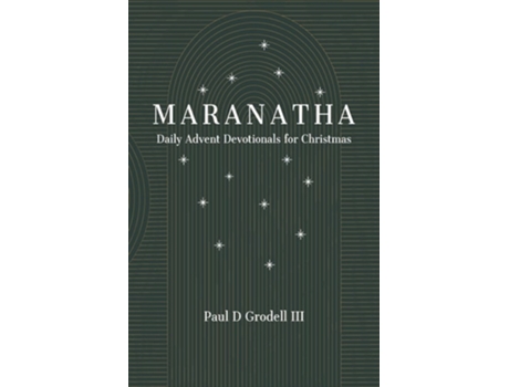 Livro Maranatha Daily Advent Devotionals For Christmas De Paul D Grodell Iii (inglês)