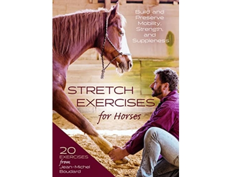 Livro Stretch Exercises for Horses de Jean-Michel Boudard (Inglês - Capa Dura)