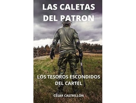 Livro Las Caletas Del Patrón Los Tesoros Escondidos Del Cartel De César Castrillón (espanhol)
