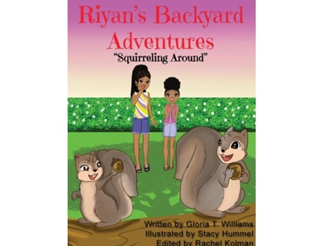 Livro Riyans Backyard Adventures Squirreling Around de Gloria T Williams (Inglês)