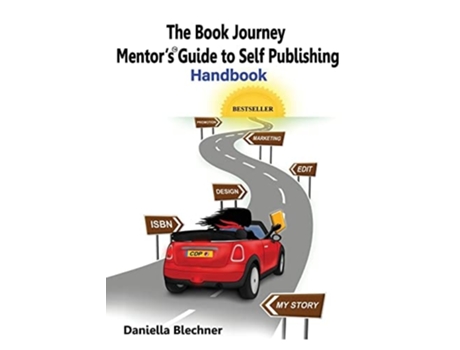 Livro The Book Journey Mentors Guide To Self Publishing De Daniella Blechner (inglês)