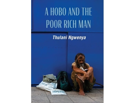 Livro A Hobo And The Poor Rich Man De Mr Thulani Ngwenya (inglês)