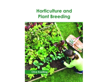 Livro Horticulture and Plant Breeding de Clive Koelling ( Inglês )