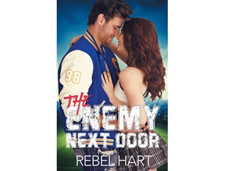 Livro The Enemy Next Door A Small Town FriendsToLovers Sports Romance The Football Boys de Rebel Hart (Inglês)
