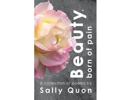 Livro Beauty Born of Pain de Sally Quon (Inglês)