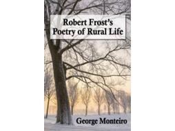 Livro Robert Frost's Poetry of Rural Life George Monteiro (Inglês)