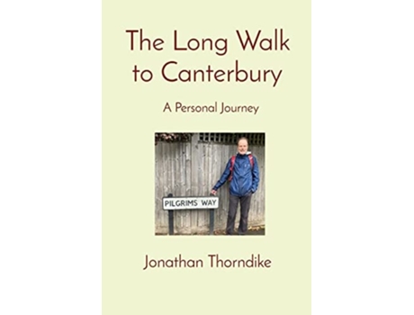 Livro The Long Walk To Canterbury A Personal Journey De Jonathan Thorndike (inglês)