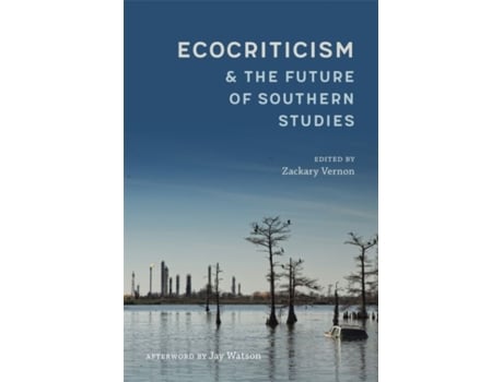 Livro Ecocriticism and the Future of Southern Studies (Inglês)