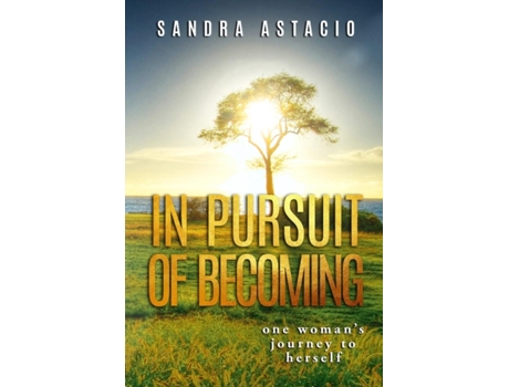Livro In Pursuit of Becoming: One Woman's Journey to Herself Sandra Astacio (Inglês)