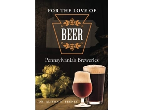 Livro For The Love Of Beer De Alison Feeney (inglês)