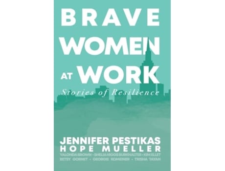 Livro Brave Women at Work: Stories of Resilience de Hope Mueller ( Inglês )