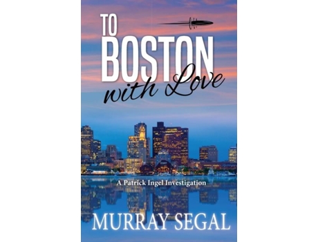 Livro To Boston With Love De Murray Segal (inglês)