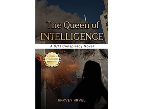 Livro The Queen of Intelligence A 9/11 Conspiracy Novel de Harvey Havel (Inglês)