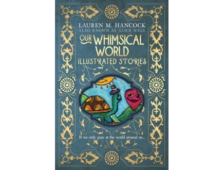 Livro Our Whimsical World: Illustrated Stories Lauren M. Hancock (Inglês)