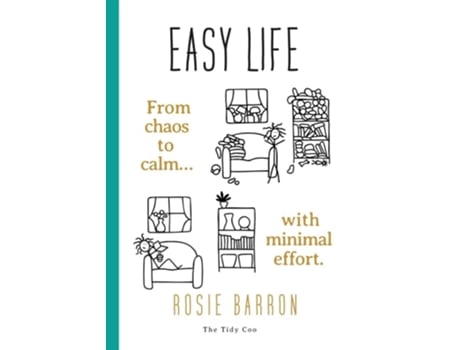Livro Easy Life From Chaos To Calm With Minimal Effort De Rosie Barron (inglês)