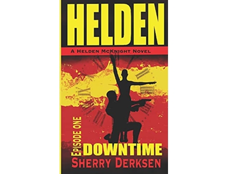 Livro Helden McKnight Episode One Downtime A Helden McKnight Novel de Sherry Derksen (Inglês)