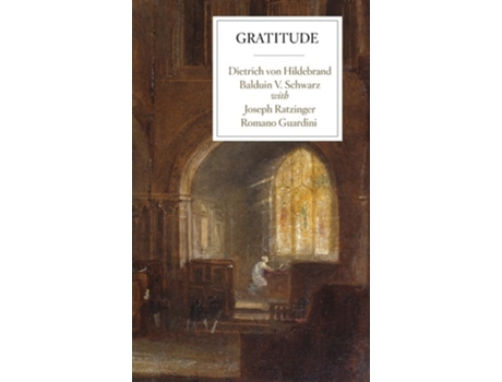 Livro Gratitude de Dietrich Von Hildebrand, Balduin V Schwarz et al. (Inglês)