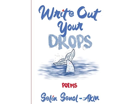 Livro Write Out Your Drops de Selin SenolAkin (Inglês)