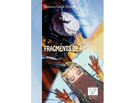 Livro Fragments de futurs French Edition de Moussa Ould Ebnou (Francês)