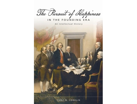 Livro the pursuit of happiness in the founding era de carli n. conklin (inglês)