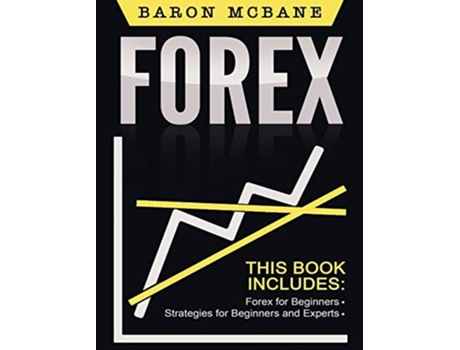 Livro Forex For Beginners The Forex Guide For Making Money With Current Trading De Baron Mcbane (inglês - Capa Dura)
