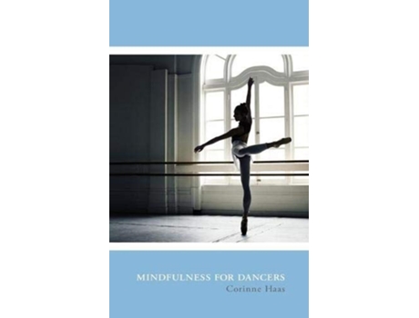 Livro Mindfulness for Dancers de Corinne Haas (Inglês)
