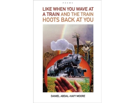 Livro Like When You Wave at a Train / Poems Daniel Abdal-Hayy Moore (Inglês)