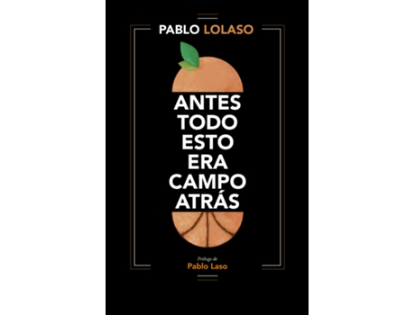 Livro Antes Todo Esto Era Campo Atrás de Pablo Lolaso (Espanhol)