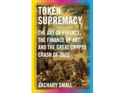 Livro Token Supremacy de Zachary Small (Inglês - Capa Dura)