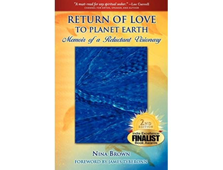 Livro Return of Love to Planet Earth Memoir of a Reluctant Visionary with Glossary de Nina Brown (Inglês)