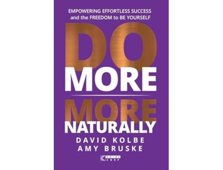 Livro Do More More Naturally Empowering Effortless Success and the Freedom to be Yourself de David Kolbe e Amy Bruske (Inglês - Capa Dura)