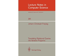 Livro Translating Relational Queries into Iterative Programs Lecture Notes in Computer Science 261 de Johann C Freytag (Inglês)