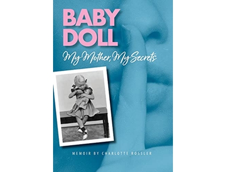 Livro Baby Doll My Mother My Secrets de Charlotte Rossler (Inglês)