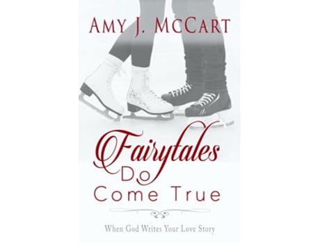 Livro Fairytales Do Come True When God Writes Your Love Story de Amy J McCart (Inglês)