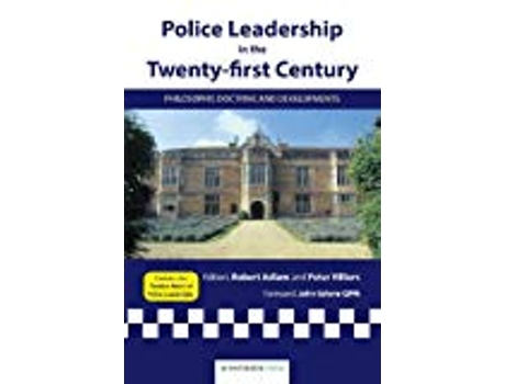 Livro Police Leadership In The 21st Century Philosophy Doctrine And Developments de Peter Villiers (Inglês)