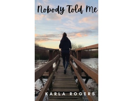 Livro Nobody Told Me De Karla Rogers (inglês)