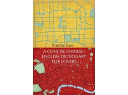 Livro Concise ChineseEnglish Dictionary for Lovers de Xiaolu Guo (Inglês)