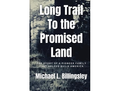 Livro Long Trail To The Promised Land De Michael Billingsley (inglês)