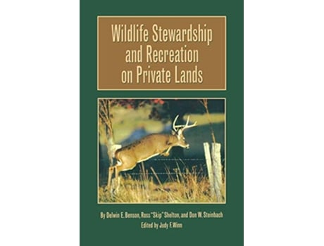 Livro Wildlife Stewardship and Recreation on Private Lands de Delwin E Benson, Ross ‘Skip’ Shelton et al. (Inglês)